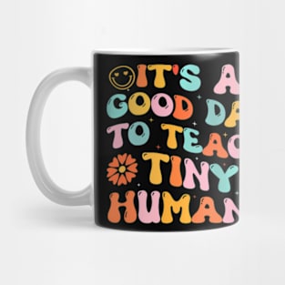 Its A Good Day To Teach Tiny Humans Stylish Teacher Mug